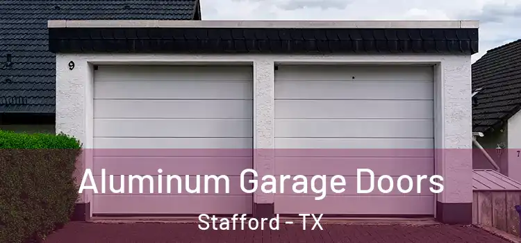  Aluminum Garage Doors Stafford - TX