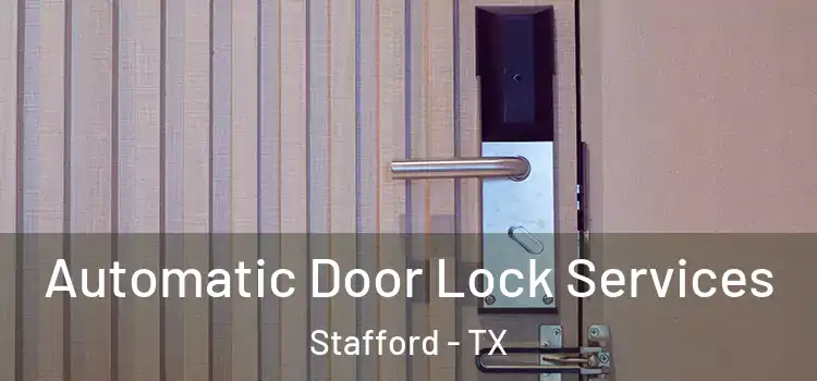  Automatic Door Lock Services Stafford - TX
