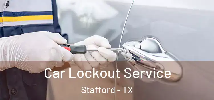  Car Lockout Service Stafford - TX
