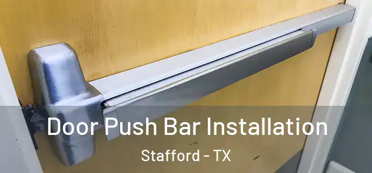 Door Push Bar Installation Stafford - TX