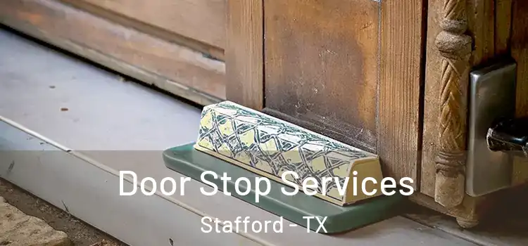  Door Stop Services Stafford - TX