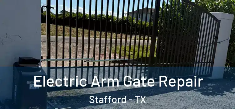  Electric Arm Gate Repair Stafford - TX