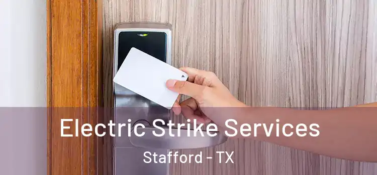  Electric Strike Services Stafford - TX