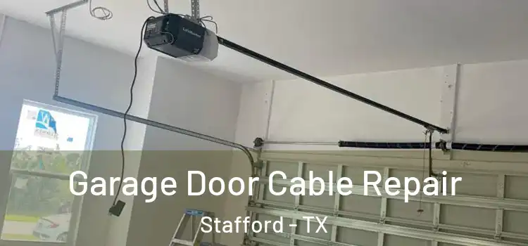  Garage Door Cable Repair Stafford - TX