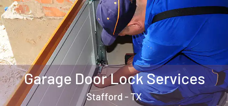  Garage Door Lock Services Stafford - TX