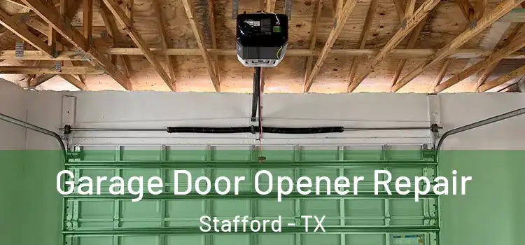  Garage Door Opener Repair Stafford - TX