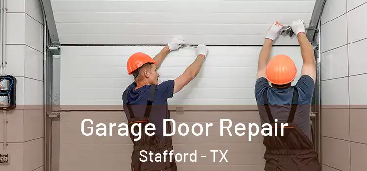  Garage Door Repair Stafford - TX