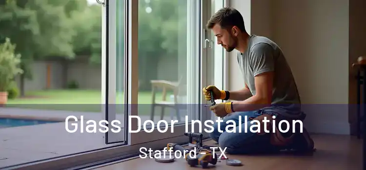  Glass Door Installation Stafford - TX