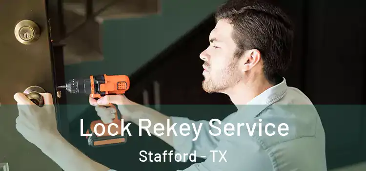  Lock Rekey Service Stafford - TX