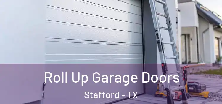  Roll Up Garage Doors Stafford - TX